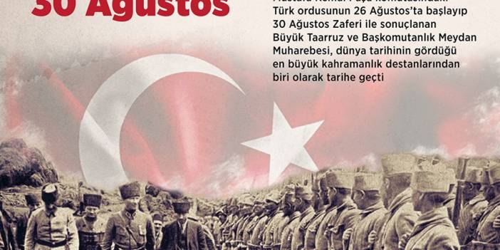 Türk milletinin şanlı tarihinin dönüm noktası: 30 Ağustos