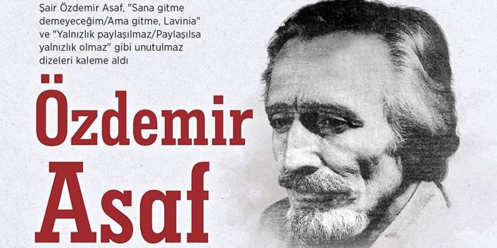 Duygu dolu mısraların şairi: Özdemir Asaf