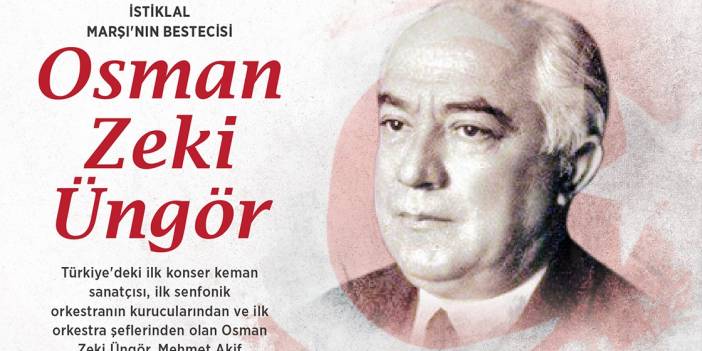 İstiklal Marşı'nın bestecisi: Osman Zeki Üngör