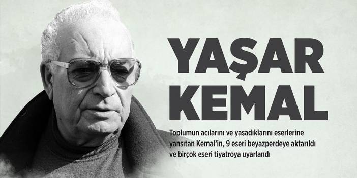 Türk edebiyatının Anadolu'dan yükselen sesi: Yaşar Kemal