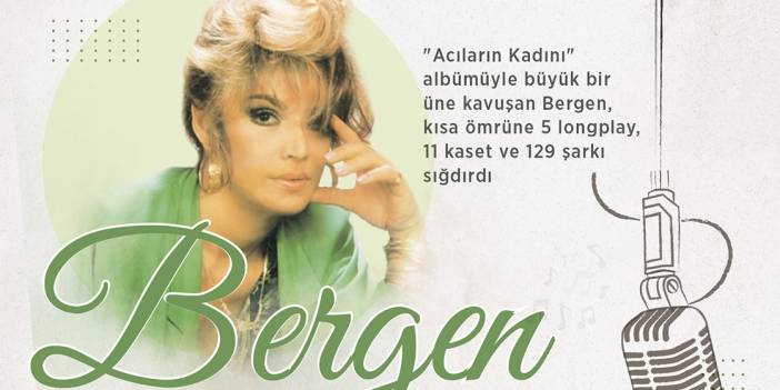 Müzik dünyasının acılı kadını: Bergen