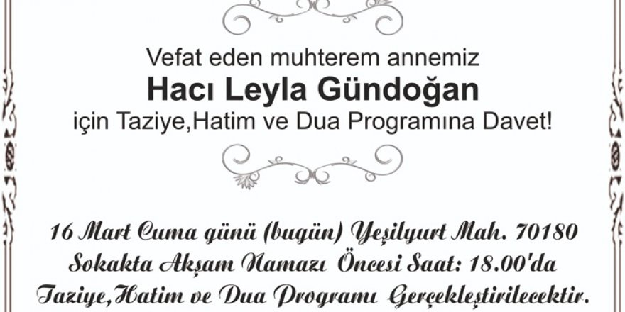 Leyla Gündoğan Annemiz İçin Taziye, Hatim ve Dua Proğramına Davet..