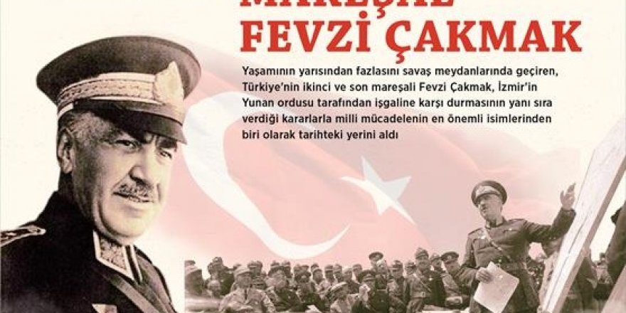 Milli mücadelenin sembol ismi: Mareşal Fevzi Çakmak