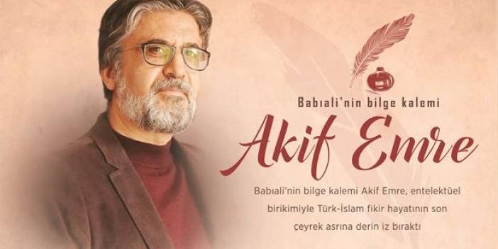 Babıali'nin bilge kalemi: Akif Emre