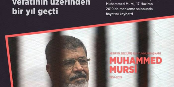 Mısır'da "ilklerin" Cumhurbaşkanı Mursi'nin mahkeme salonundaki vefatının üzerinden bir yıl geçti