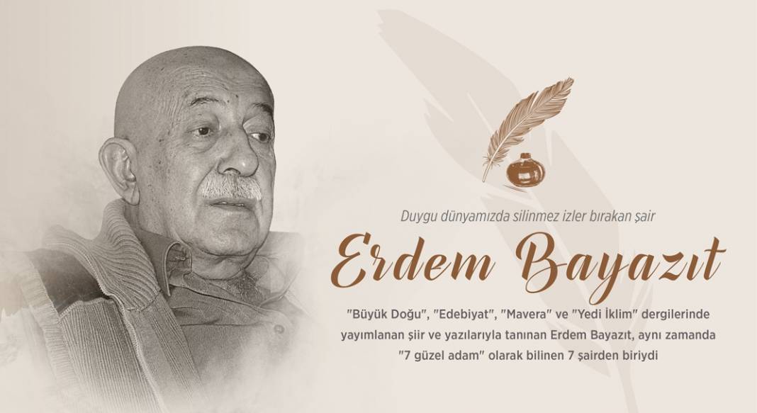 Duygu dünyamızda silinmez izler bırakan şair: Erdem Bayazıt 1