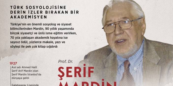 Türk sosyolojisine derin izler bırakan bir akademisyen: Şerif Mardin