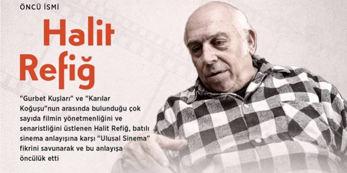 "Ulusal Sinema"nın öncü ismi: Halit Refiğ"