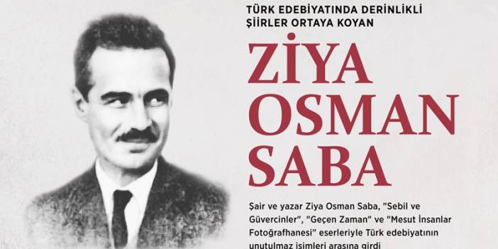 Türk edebiyatında derinlikli şiirler ortaya koyan Ziya Osman Saba