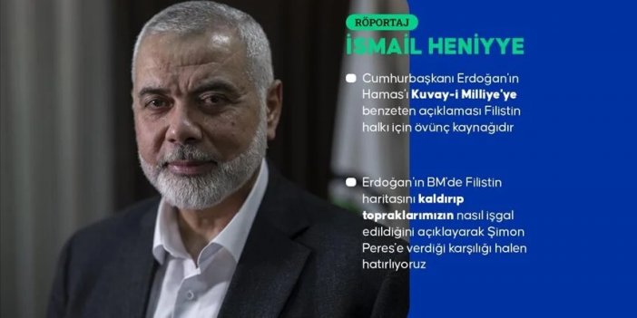 Hamas Siyasi Büro Başkanı Heniyye: Erdoğan'ın Filistin davası konusundaki açıklaması Türk halkının vicdanını yansıtıyor