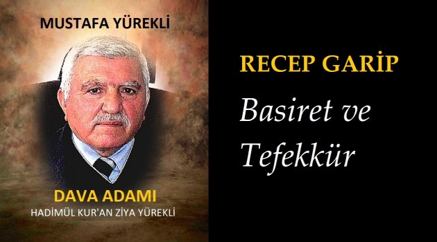 Recep Garip: Basiret ve Tefekkür