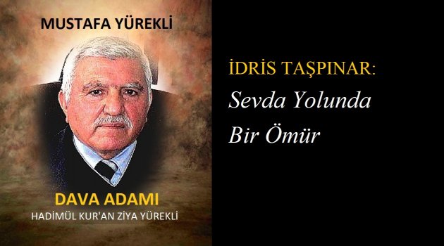 İdris Taşpınar: Sevda Yolunda Bir Ömür