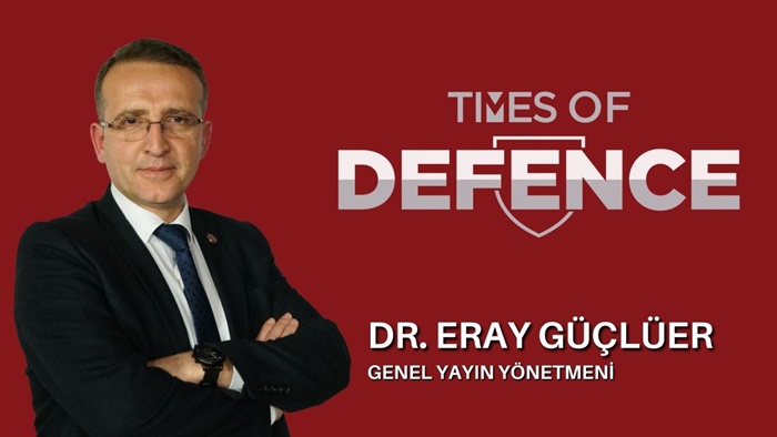 Times of Defence’de Genel Yayın Yönetmenliği görevine Dr. Eray Güçlüer getirildi.