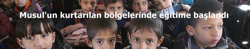 Musul'un kurtarılan bölgelerinde eğitime başlandı