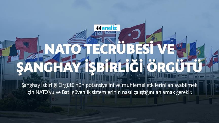 NATO tecrübesi ve Şanghay İşbirliği Örgütü