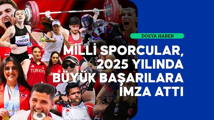 Milli sporcular 2025'te tarih yazdı
