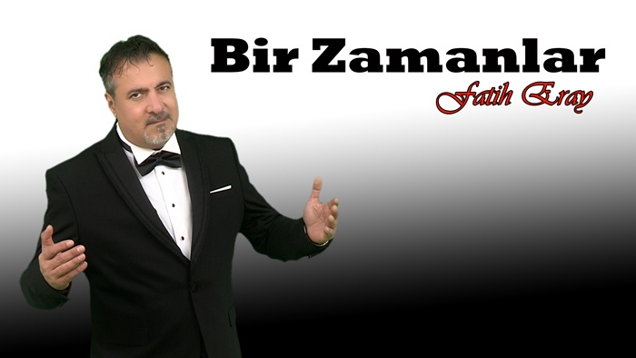 Fatih Eray’dan duygusal yorum: “Bir Zamanlar” ile Türk Müziğinde yeni dönem başlıyor