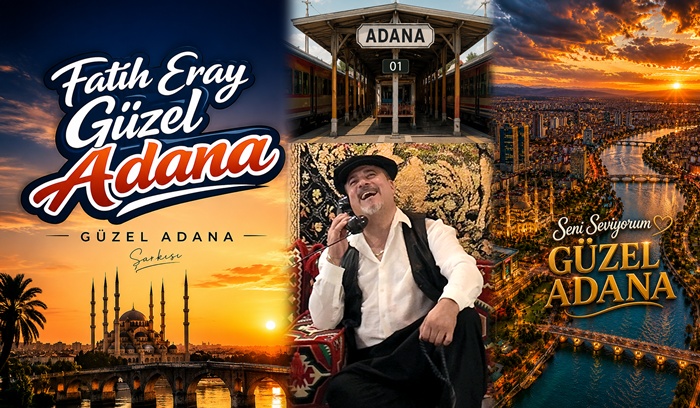 Babadan Oğula Adana Sevdası: Fatih Eray'dan "Güzel Adana"