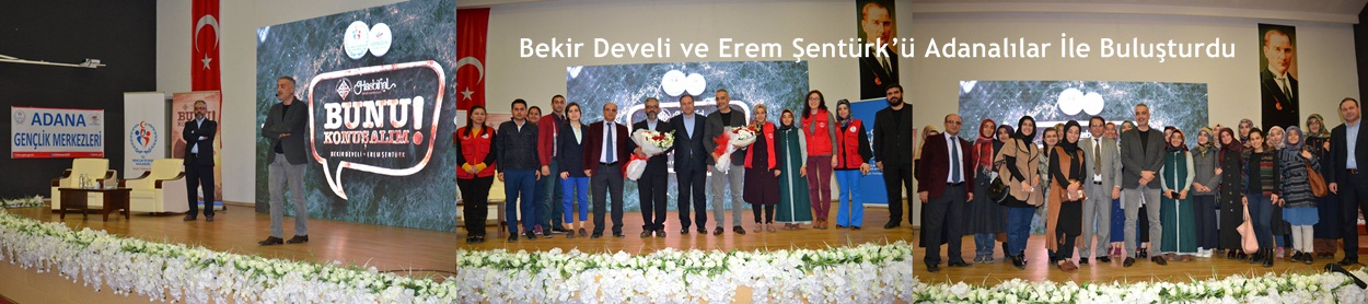 Adana Gençlik Merkezi Bekir Develi ve Erem Şentürk’ü Adanalılar İle Buluşturdu