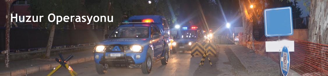 Adana İl Jandarma Komutanlığının Huzur Operasyonu