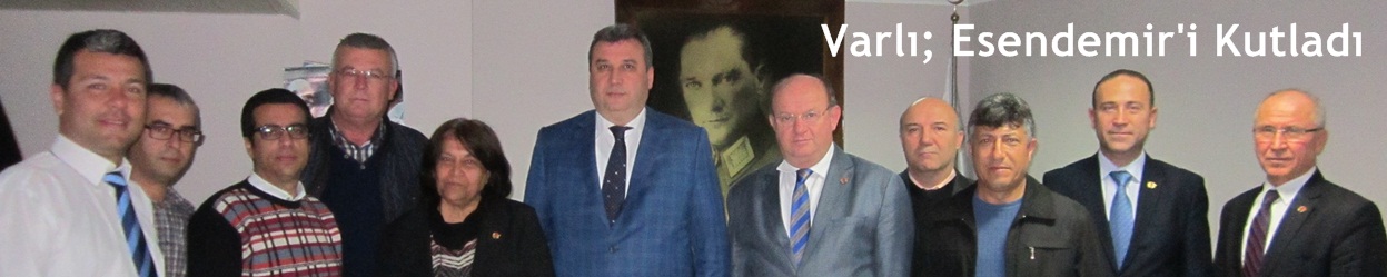 Varlı; Esendemir ve Yönetimini kutladı