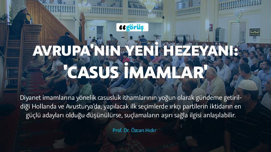 Avrupa'nın yeni hezeyanı: 'Casus imamlar'