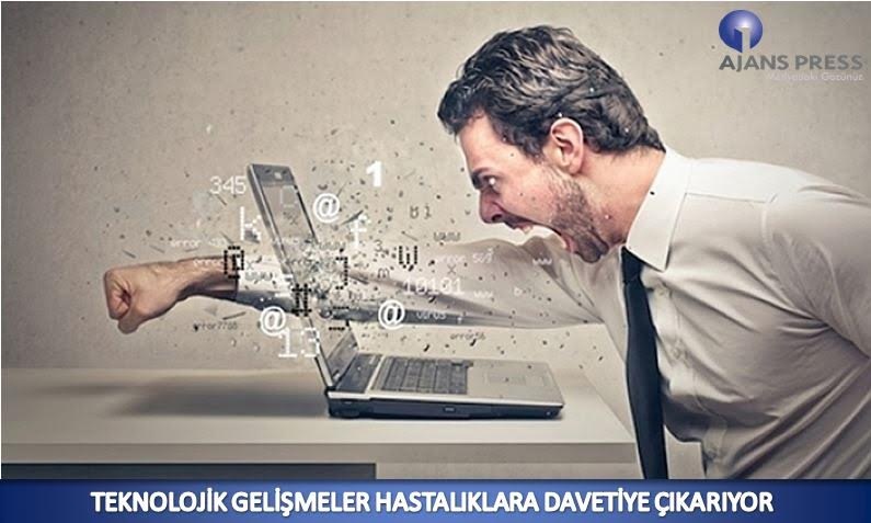 Teknolojik Gelişmeler Hastalıklara Davetiye Çıkarıyor