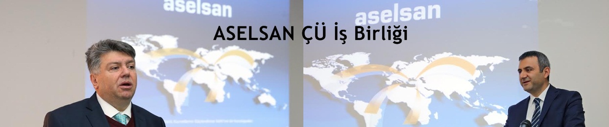 ASELSAN ÇÜ İş Birliği