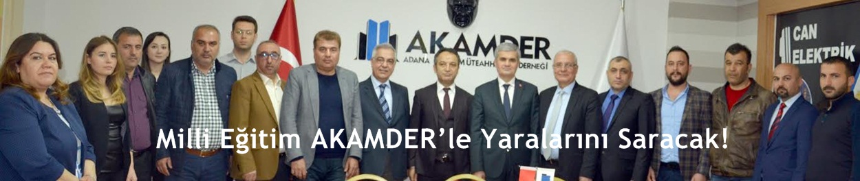 Milli Eğitim AKAMDER’le Yaralarını Saracak!