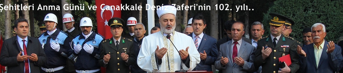Şehitleri Anma Günü ve Çanakkale Deniz Zaferi'nin 102. yılı