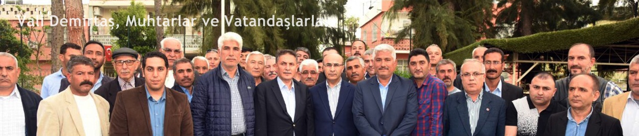 Vali Demirtaş, Mahalle Muhtarları ve Vatandaşlarla Bir Araya Geldi