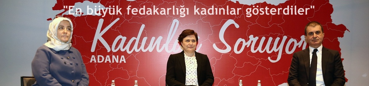 "En büyük fedakarlığı kadınlar gösterdiler"