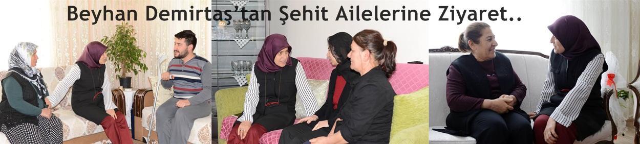 Beyhan Demirtaş’tan Şehit Ailelerine Ziyaret