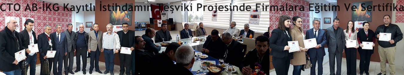 CTO AB-İKG Kayıtlı İstihdamın Teşviki Projesinde Firmalara Eğitim Ve Sertifika