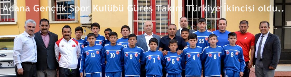 Adana Gençlik Spor Kulübü Güreş Takım Türkiye İkincisi oldu.