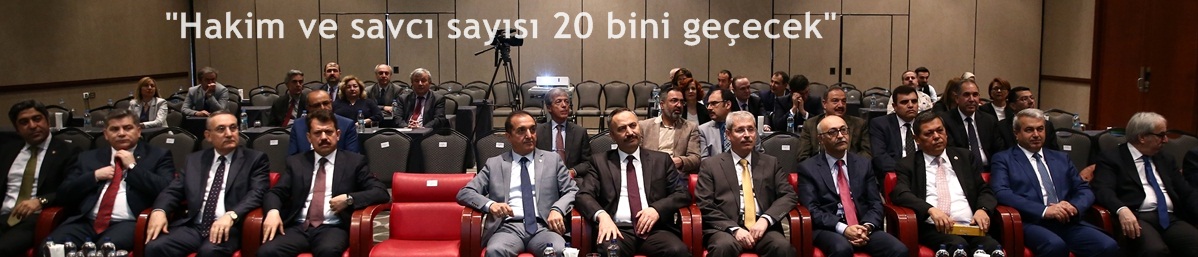 "Hakim ve savcı sayısı 20 bini geçecek"