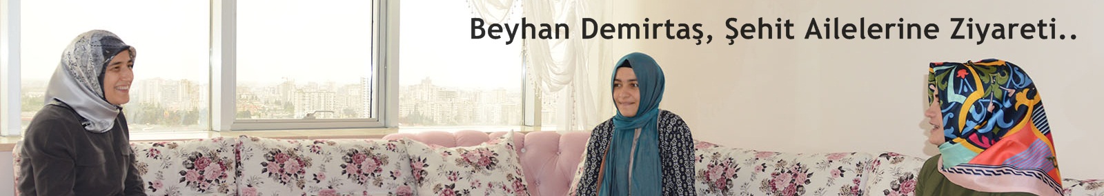 Beyhan Demirtaş, Şehit Ailelerine Ziyareti..