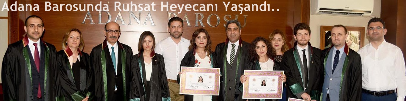 Adana Barosunda Ruhsat Heyecanı Yaşandı..