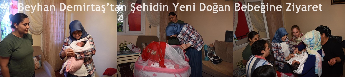 Beyhan Demirtaş’tan Şehidin Yeni Doğan Bebeğine Ziyaret