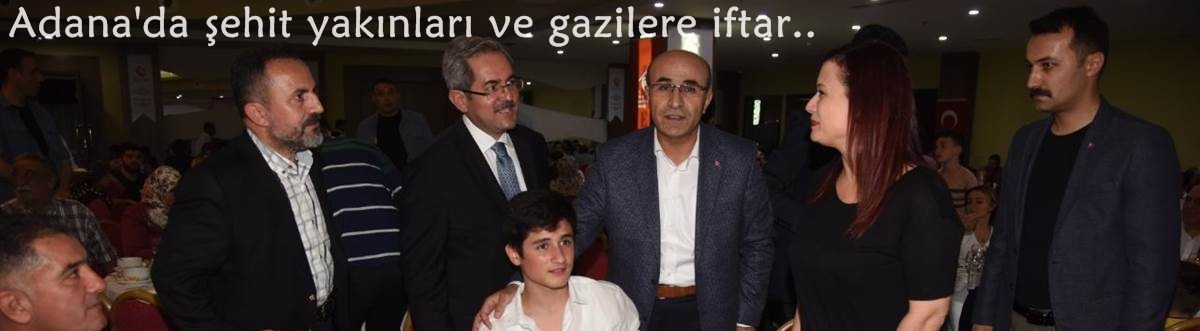 Adana'da şehit yakınları ve gazilere iftar