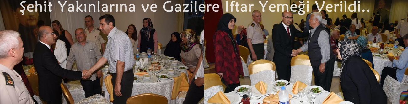 Şehit Yakınlarına ve Gazilere İftar Yemeği Verildi