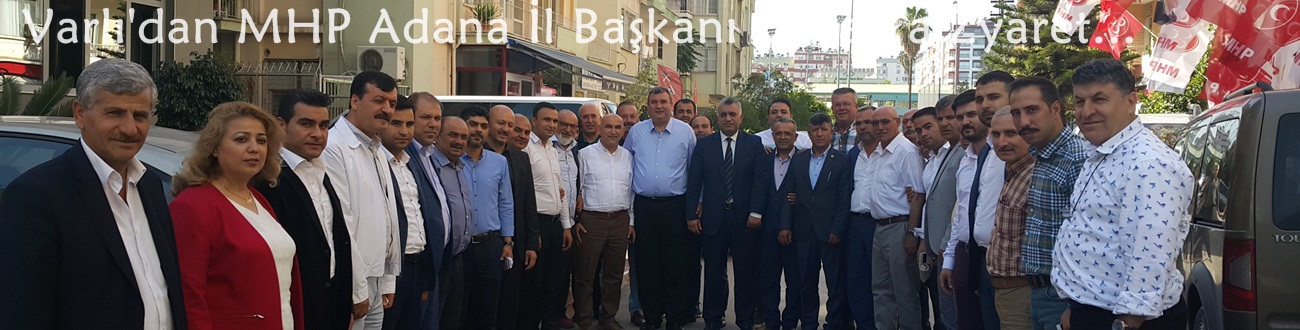 Varlı'dan MHP Adana İl Başkanı Duran’a Zyaret..