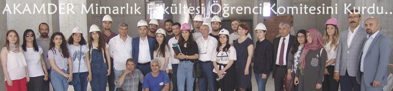 AKAMDER Mimarlık Fakültesi Öğrenci Komitesini Kurdu