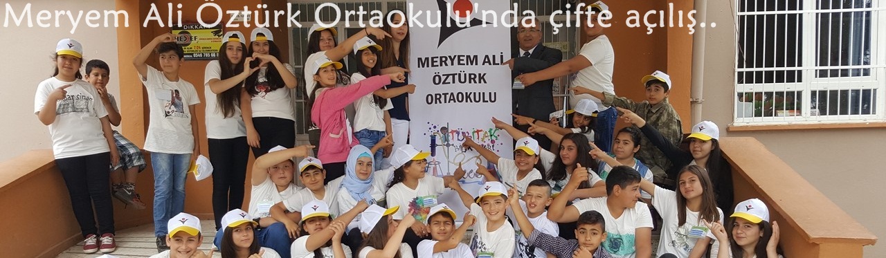 Meryem Ali Öztürk Ortaokulu'nda çifte açılış