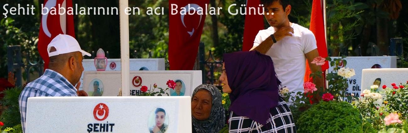 Şehit babalarının en acı Babalar Günü