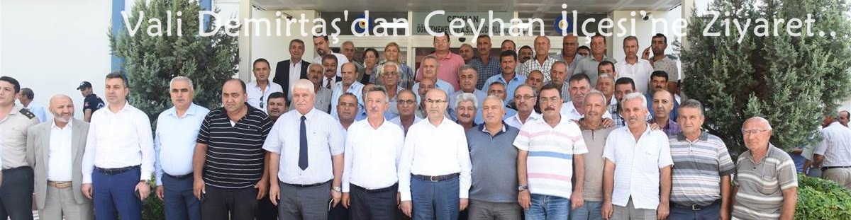 Vali Demirtaş, Ceyhan İlçesi’nde Ziyaret ve İncelemelerde Bulundu