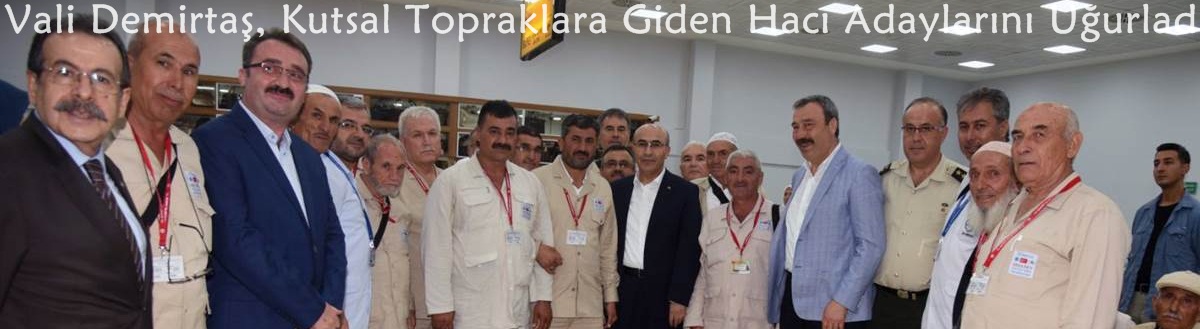 Vali Demirtaş, Kutsal Topraklara Giden Hacı Adaylarını Uğurladı