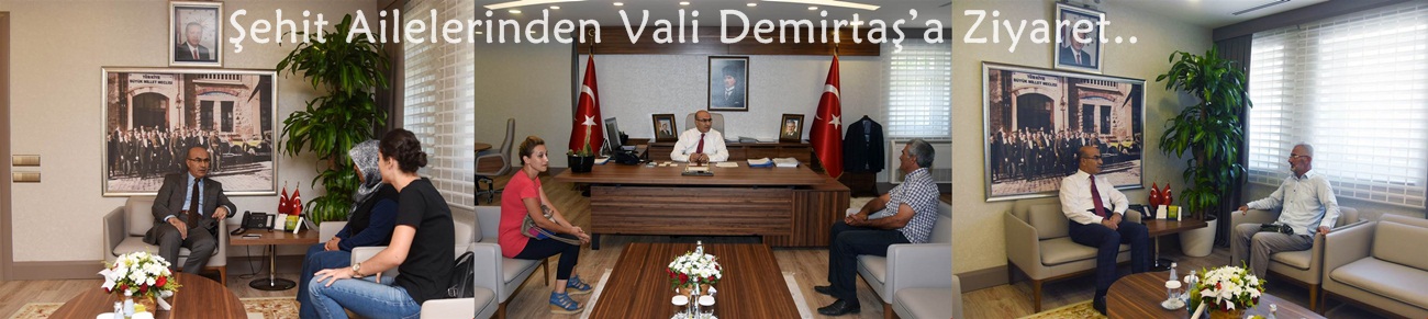 Şehit Ailelerinden Vali Demirtaş’a Ziyaret