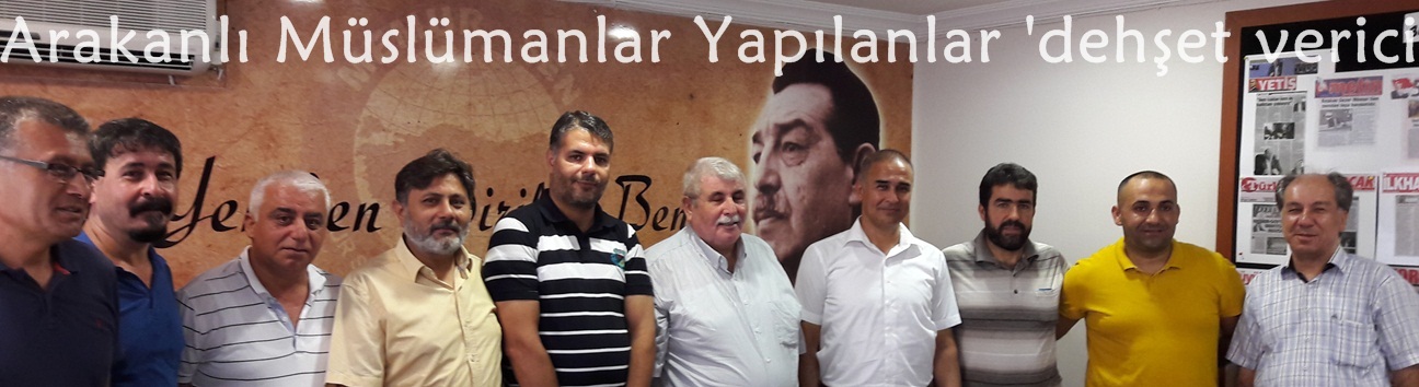 Arakanlı Müslümanlara Yapılanlar 'dehşet verici'