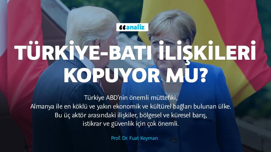 Türkiye-Batı ilişkileri kopuyor mu?